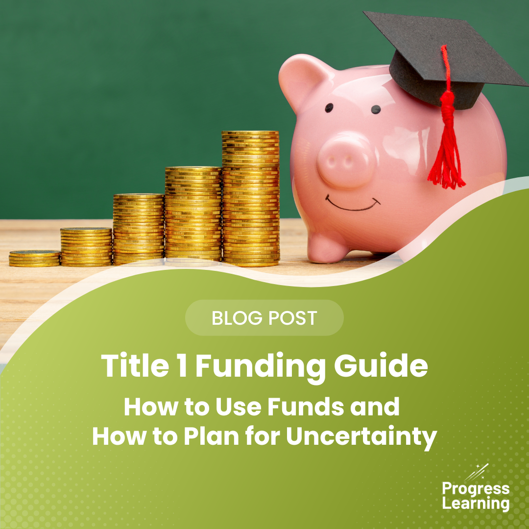 Featured Image for Title 1 Funding Guide: How to Use Funds and How to Plan for Uncertainty